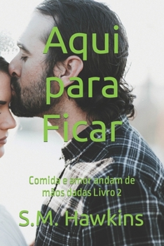 Paperback Aqui para Ficar: Comida e amor andam de mãos dadas Livro 2 [Portuguese] Book