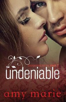 Undeniable - Book #3 of the Unexpected