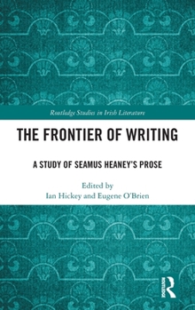 Hardcover The Frontier of Writing: A Study of Seamus Heaney's Prose Book