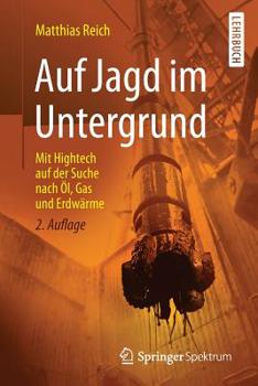 Paperback Auf Jagd Im Untergrund: Mit HighTech Auf Der Suche Nach ?l, Gas Und Erdw?rme [German] Book