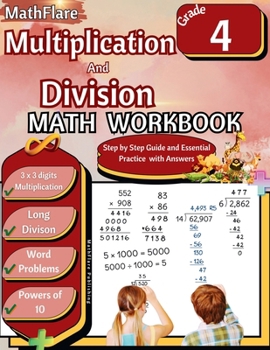 Multiplication and Division Math Workbook 4th Grade: Multiplication and Division Word Problems Grade 4, Triple Digit Multiplication, Long Division, Powers of 10 (Mathflare Workbooks)