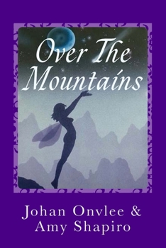 Paperback Over The Mountains: A Mystical Adventure For The Young At Heart Book