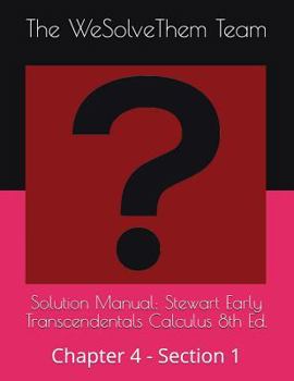 Paperback Solution Manual: Stewart Early Transcendentals Calculus 8th Ed.: Chapter 4 - Section 1 Book