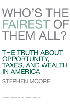 Hardcover Who's the Fairest of Them All?: The Truth about Opportunity, Taxes, and Wealth in America Book