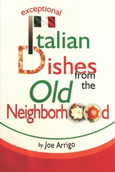 Paperback Exceptional Italian Dishes from the Old Neighborhood Book