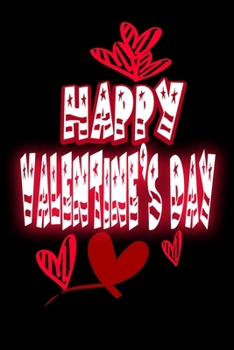 Happy Valentine’s Day: notebook best gift idea for girlfriend or boyfriend, What I Love about You