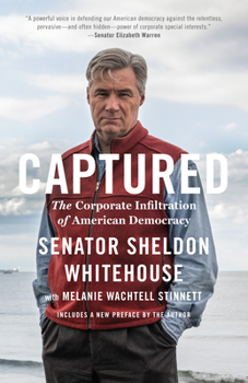 Hardcover Captured: The Corporate Infiltration of American Democracy Book