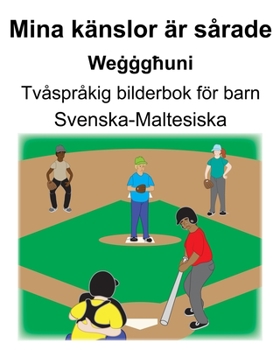 Svenska-Maltesiska Mina k�nslor �r s�rade/Weġġgħuni Tv�spr�kig bilderbok f�r barn