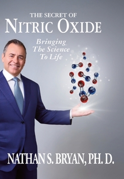 Hardcover The Secret of Nitric Oxide-Bringing The Science To Life Book