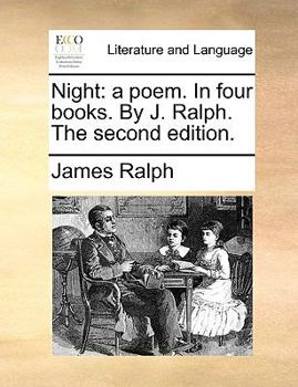 Paperback Night: A Poem. in Four Books. by J. Ralph. the Second Edition. Book