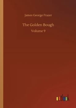 Paperback The Golden Bough: Volume 9 Book