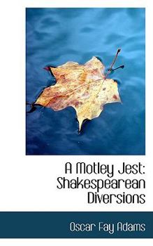 Paperback A Motley Jest: Shakespearean Diversions Book