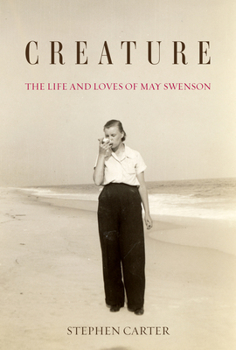Creature: The Life and Loves of May Swenson