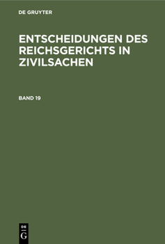 Hardcover Entscheidungen Des Reichsgerichts in Zivilsachen. Band 19 [German] Book