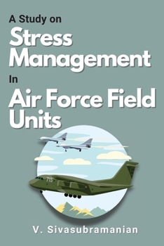 Paperback A Study on Stress Management in Air Force Field Units Book