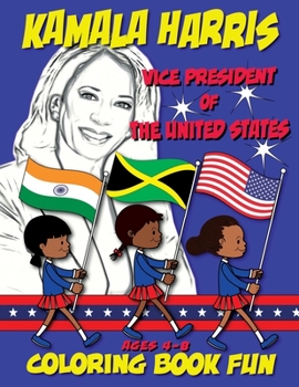 Paperback Kamala Harris Coloring Book Fun - Ages 4-8: 1st Woman Vice President of the United States Book