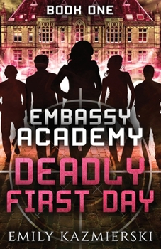 Paperback Embassy Academy: Deadly First Day Book