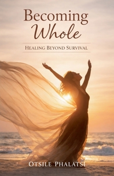 Paperback Becoming Whole - Healing Beyond Survival Book