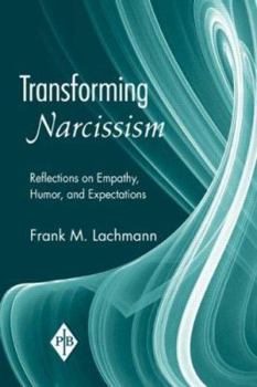 Paperback Transforming Narcissism: Reflections on Empathy, Humor, and Expectations Book