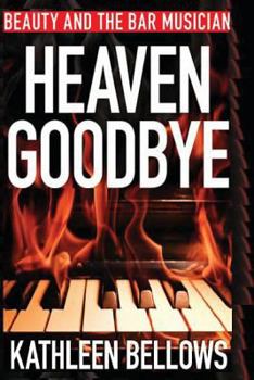 Paperback Beauty and the Bar Musician: Heaven Goodbye Book