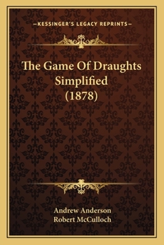 Paperback The Game Of Draughts Simplified (1878) Book
