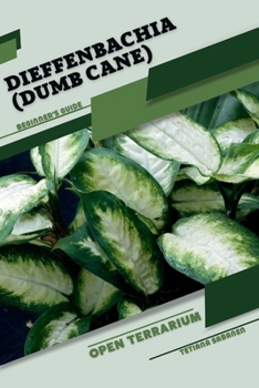 Paperback Dieffenbachia (Dumb Cane): Open terrarium, Beginner's Guide Book
