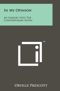 Paperback In My Opinion: An Inquiry Into the Contemporary Novel Book