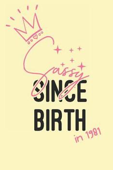 Paperback Sassy Since Birth in 1981: Funny 38th Birthday Journal (38th Birthday Gift Ideas for Girls) Book