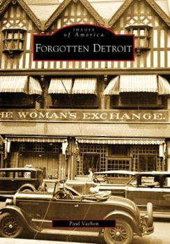 Forgotten Detroit - Book  of the Images of America: Michigan