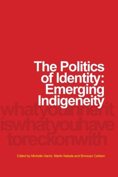 Paperback The Politics of Identity: Emerging Indigeneity Book