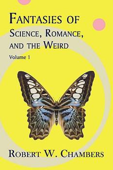 Paperback Fantasies of Science, Romance, and the Weird: Volume 1 Book