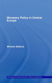 Hardcover Monetary Policy in Central Europe Book