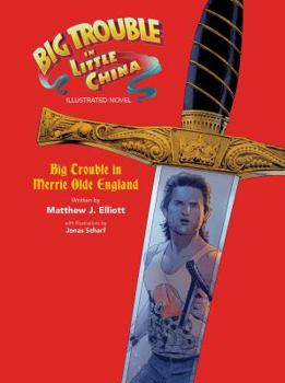 Hardcover Big Trouble in Little China Illustrated Novel: Bigtrouble in Merrie Olde England Book