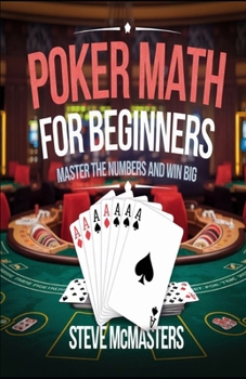 Paperback Poker Math for Beginners: Master the Numbers and Win Big Book