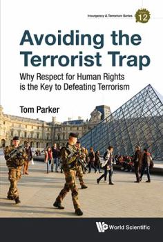 Hardcover Avoiding the Terrorist Trap: Why Respect for Human Rights Is the Key to Defeating Terrorism Book