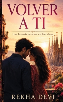 Paperback Volver a ti: Una historia de amor en Barcelona [Spanish] Book