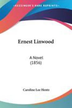 Ernest Linwood: or The Inner Life of the Author