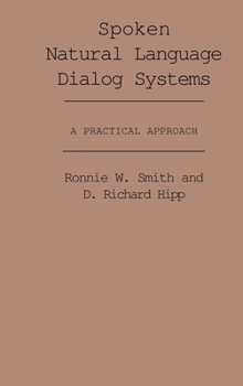 Hardcover Spoken Natural Language Dialog Systems: A Practical Approach Book