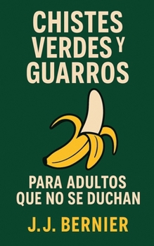 Chistes Verdes Y Guarros Para Adultos Que No Se Duchan