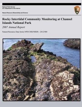 Rocky Intertidal Community Monitoring at Channel Islands National Park: 2007 Annual Report