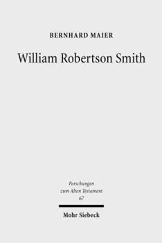 Hardcover William Robertson Smith: His Life, His Work and His Times Book