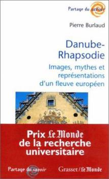 Paperback Danube-Rhapsodie: Images, mythes et représentations [French] Book