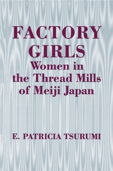 Paperback Factory Girls: Women in the Thread Mills of Meiji Japan Book