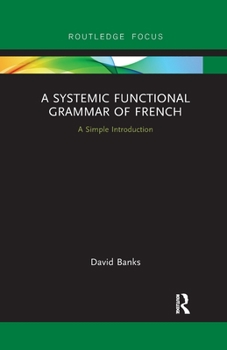 Paperback A Systemic Functional Grammar of French: A Simple Introduction Book