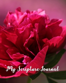 Paperback My Scripture Journal: 60-day Scripture Writing, Meditation and Prayer Journal to Build Deeper Connection with God Book