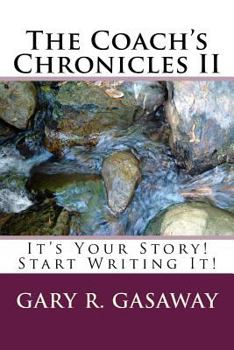 Paperback The Coach's Chronicle 2: It's Your Story! Start Writing It! Book