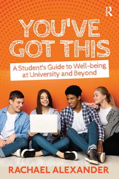 Paperback You've Got This: A Student's Guide to Well-being at University and Beyond Book