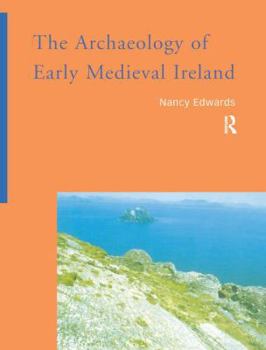 Hardcover The Archaeology of Early Medieval Ireland Book