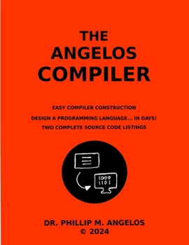 Paperback The Angelos Compiler: Easy compiler construction. Book