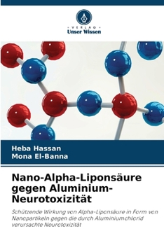 Paperback Nano-Alpha-Liponsäure gegen Aluminium-Neurotoxizität [German] Book